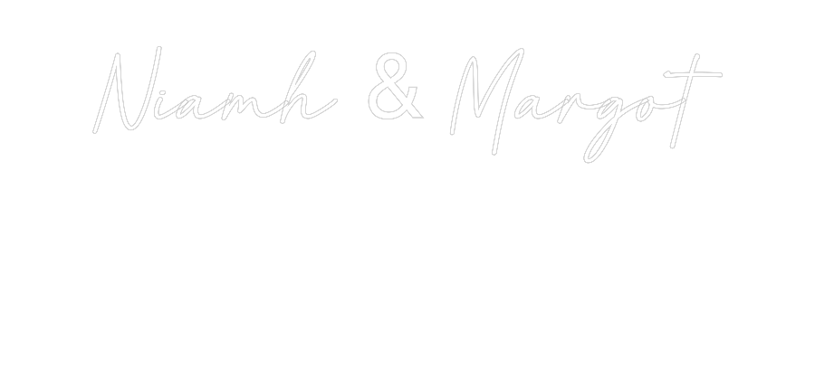 Custom Neon: Niamh & Margo...