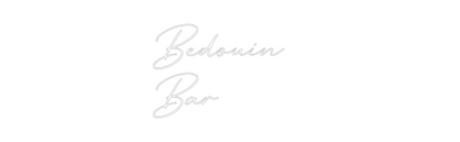 Custom Neon: Bedouin 
Bar