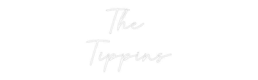 Custom Neon: The 
Tippins