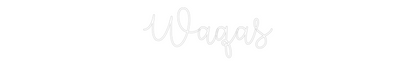 Custom Neon: Waqas