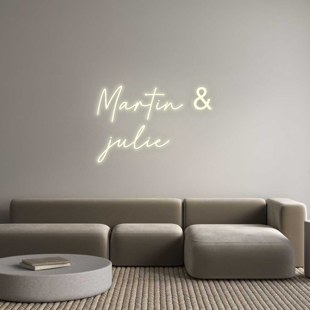 Custom Neon: Martin &
julie
