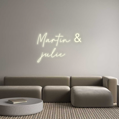 Custom Neon: Martin &
julie