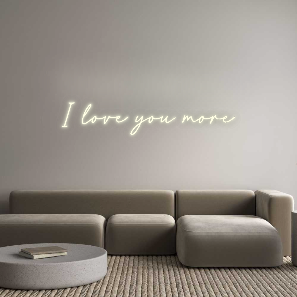 Custom Neon: I love you more