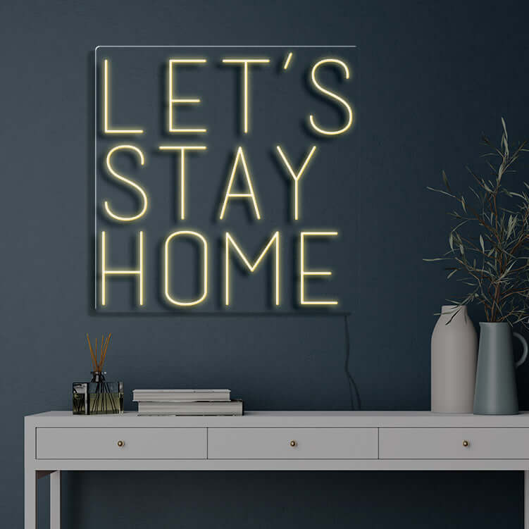 LETS STAY HOME - Little Rae Neon Signs