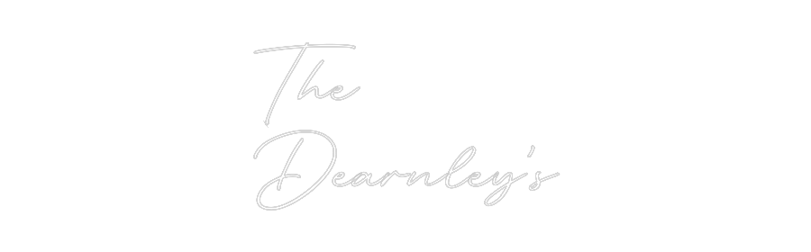 Custom Neon: The
Dearnley’s