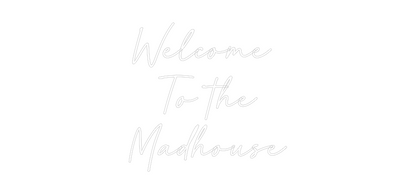 Custom Neon: Welcome 
To ...