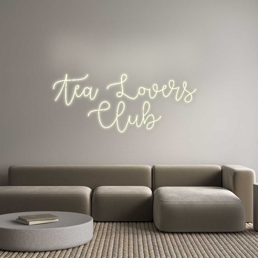 Custom Neon: Tea Lovers 
...