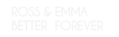 Custom Neon: ROSS & EMMA
...