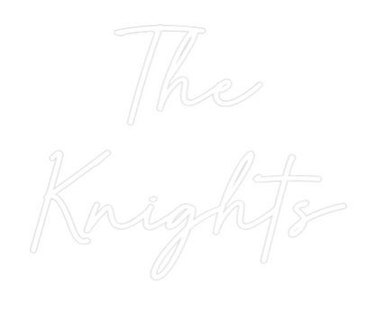 Custom Neon: The
Knights