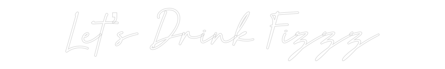 Custom Neon: Let’s Drink F...