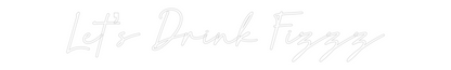 Custom Neon: Let’s Drink F...
