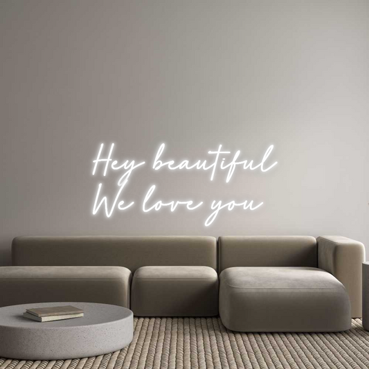 Custom Neon: Hey beautiful...