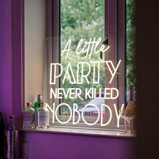 A LITTLE PARTY NEVER KILLED NOBODY - Little Rae Neon Signs